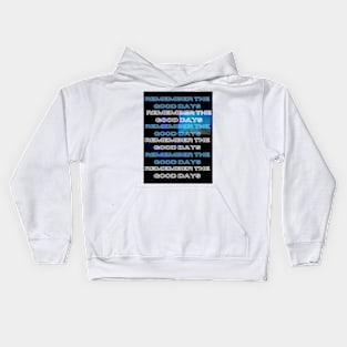 Remember The Good Days Kids Hoodie